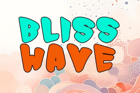 Bliss Wave Typeface Review for Joyful Brand Identity