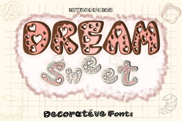 Dream Sweet: The Playful Decorative Font for Warm Campaign Visuals