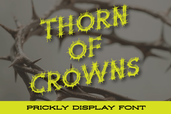 Thorn of Crowns: A Prickly Display Font for High-Impact Campaigns